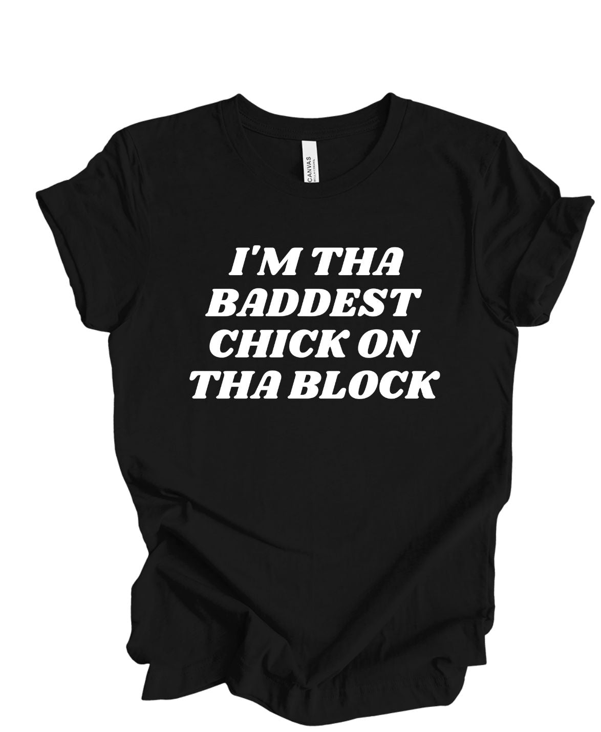 The Baddest Chick On The Block T-Shirt