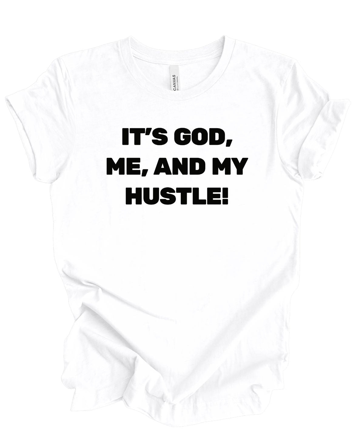 It's God Me & My Hustle T-Shirt