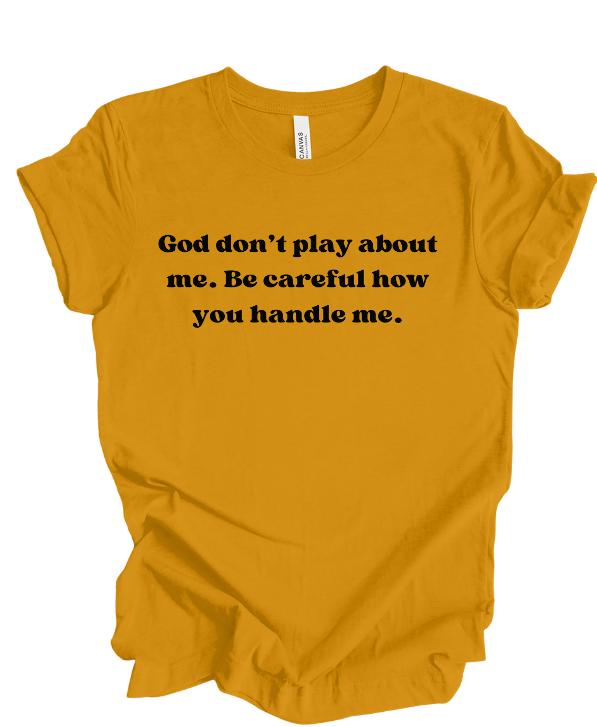 God Don't Play About Me- T Shirt