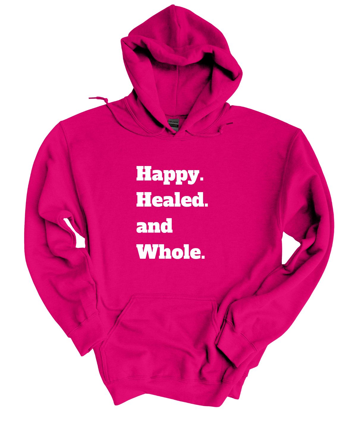 Happy Healed and Whole Hoodies