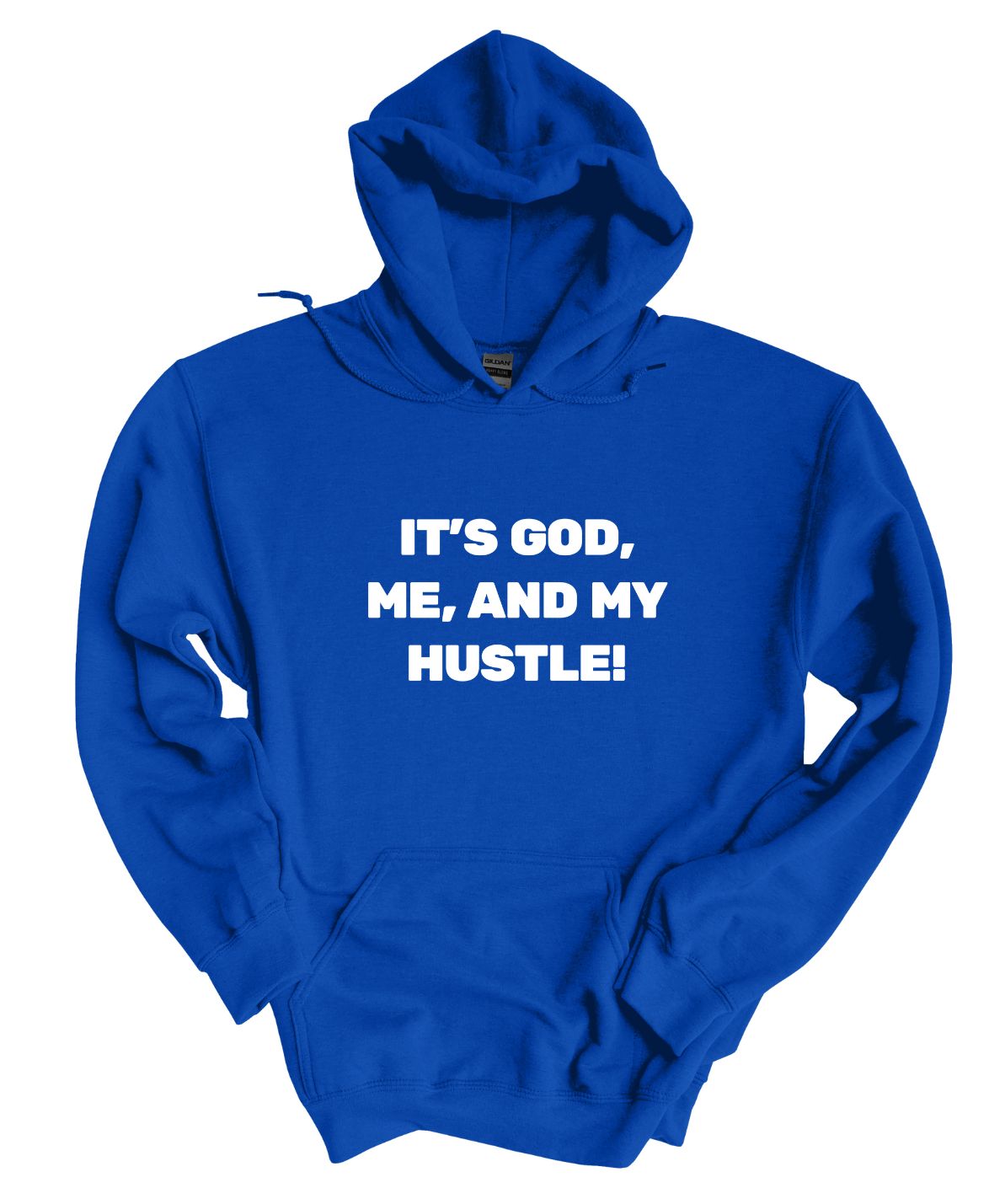 God Me and My Hustle  Hoodie