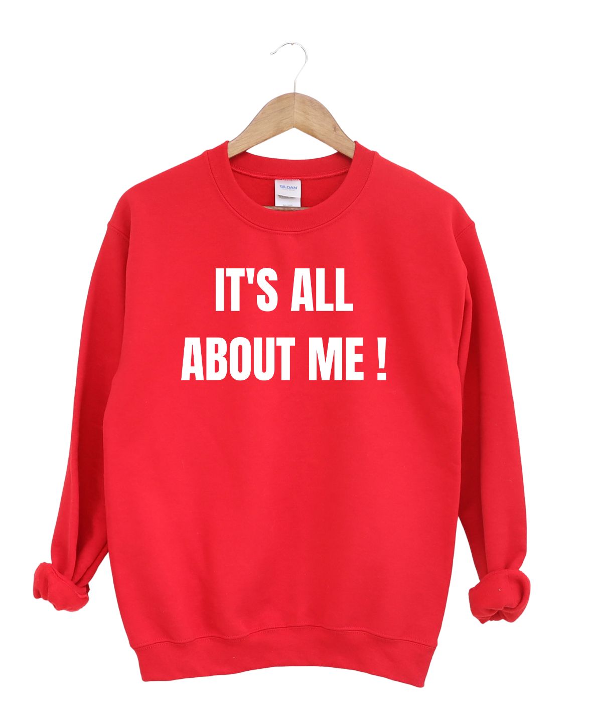 It's All About Me  -Sweatshirt