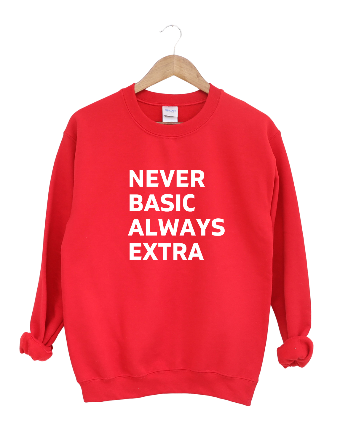 Never Basic Always Basic -Sweatshirt