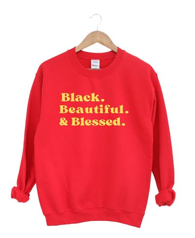 Blessed Black and Beautiful Gold   -Sweatshirt