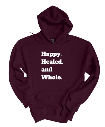 Happy Healed and Whole Hoodies