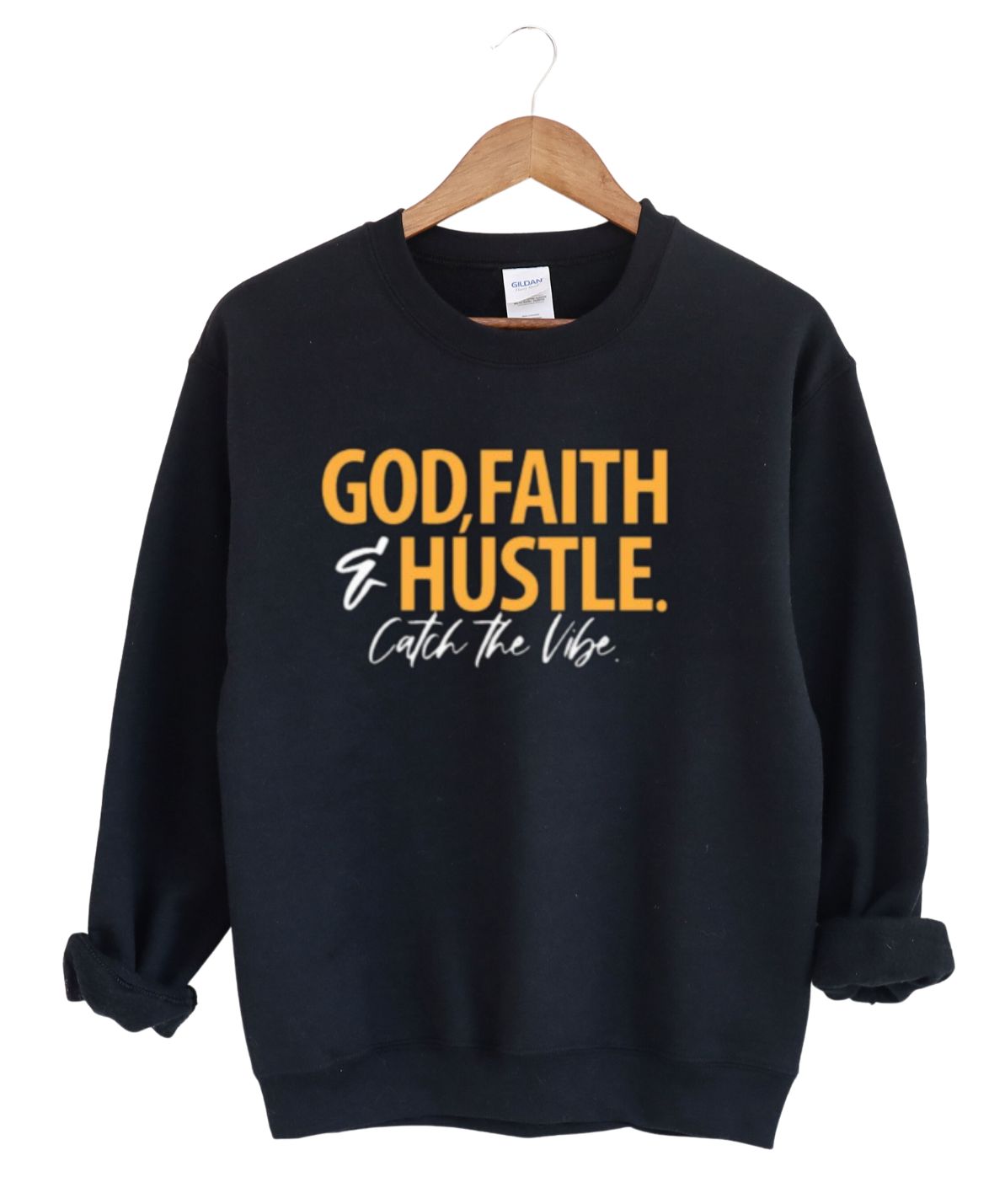 God Faith and Hustle Cath The Vibe   -Sweatshirt