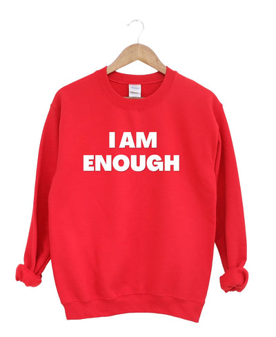 I'm Enough  -Sweatshirt