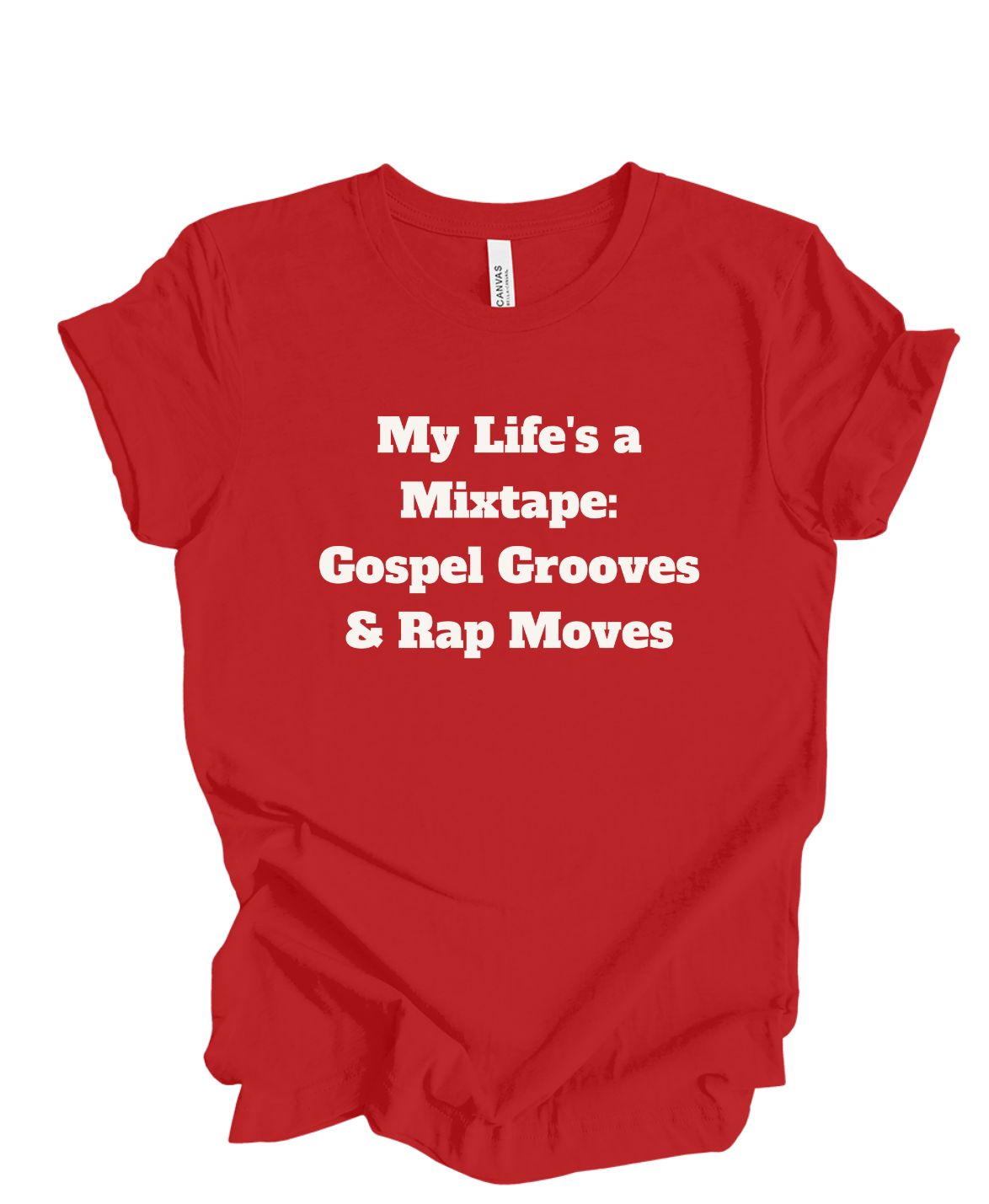 My Life is a Mix Tape Gospel Grooves and Rap Moves  T-Shirt