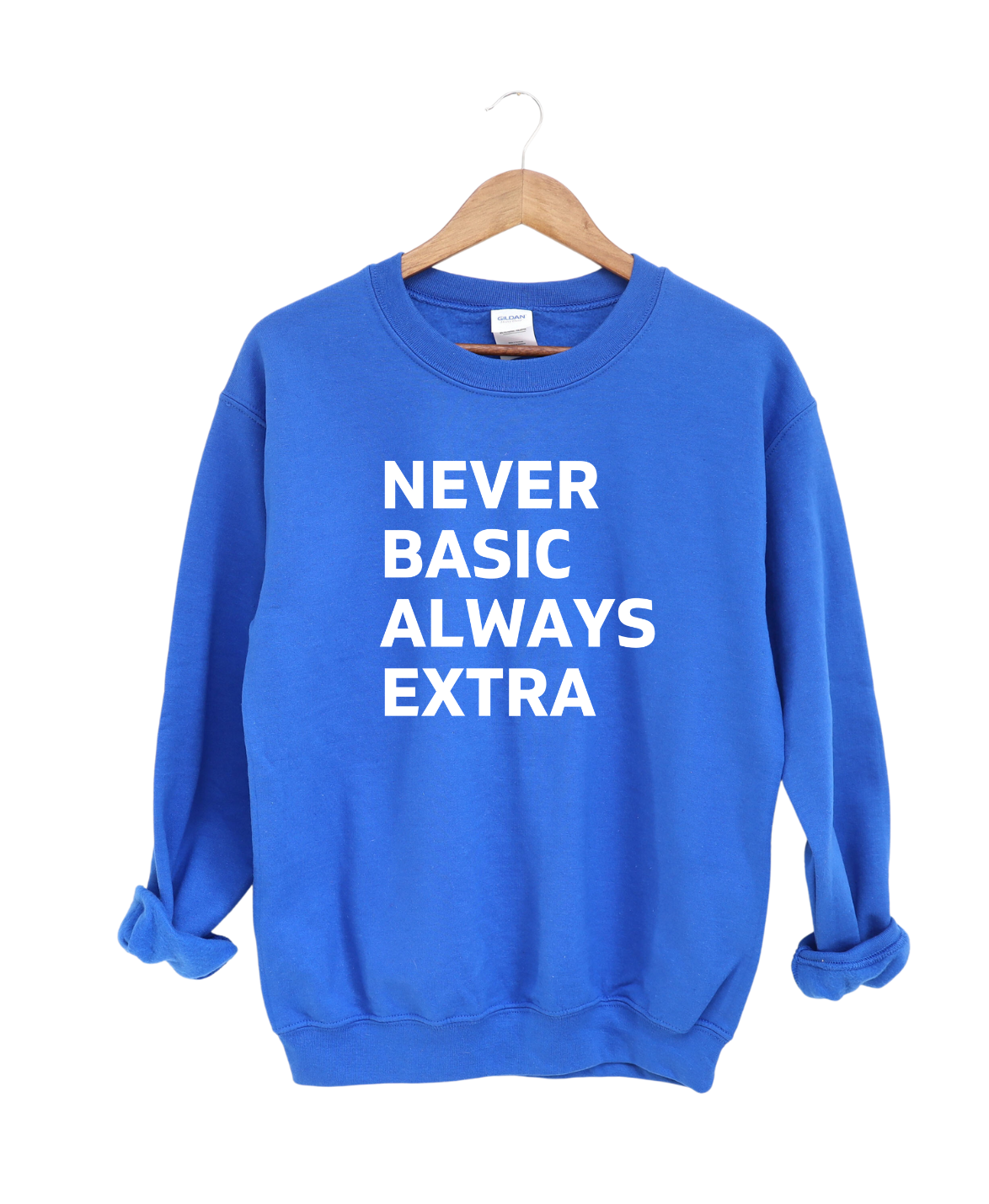 Never Basic Always Basic -Sweatshirt