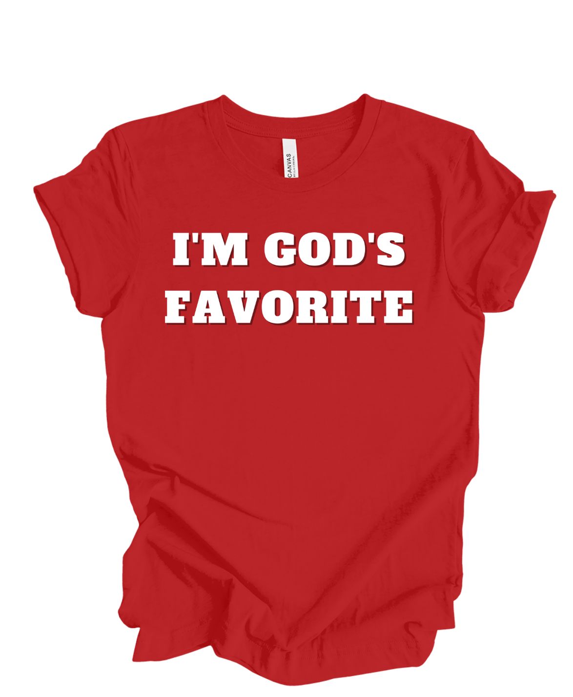 I'm God's Favorite T-shirt