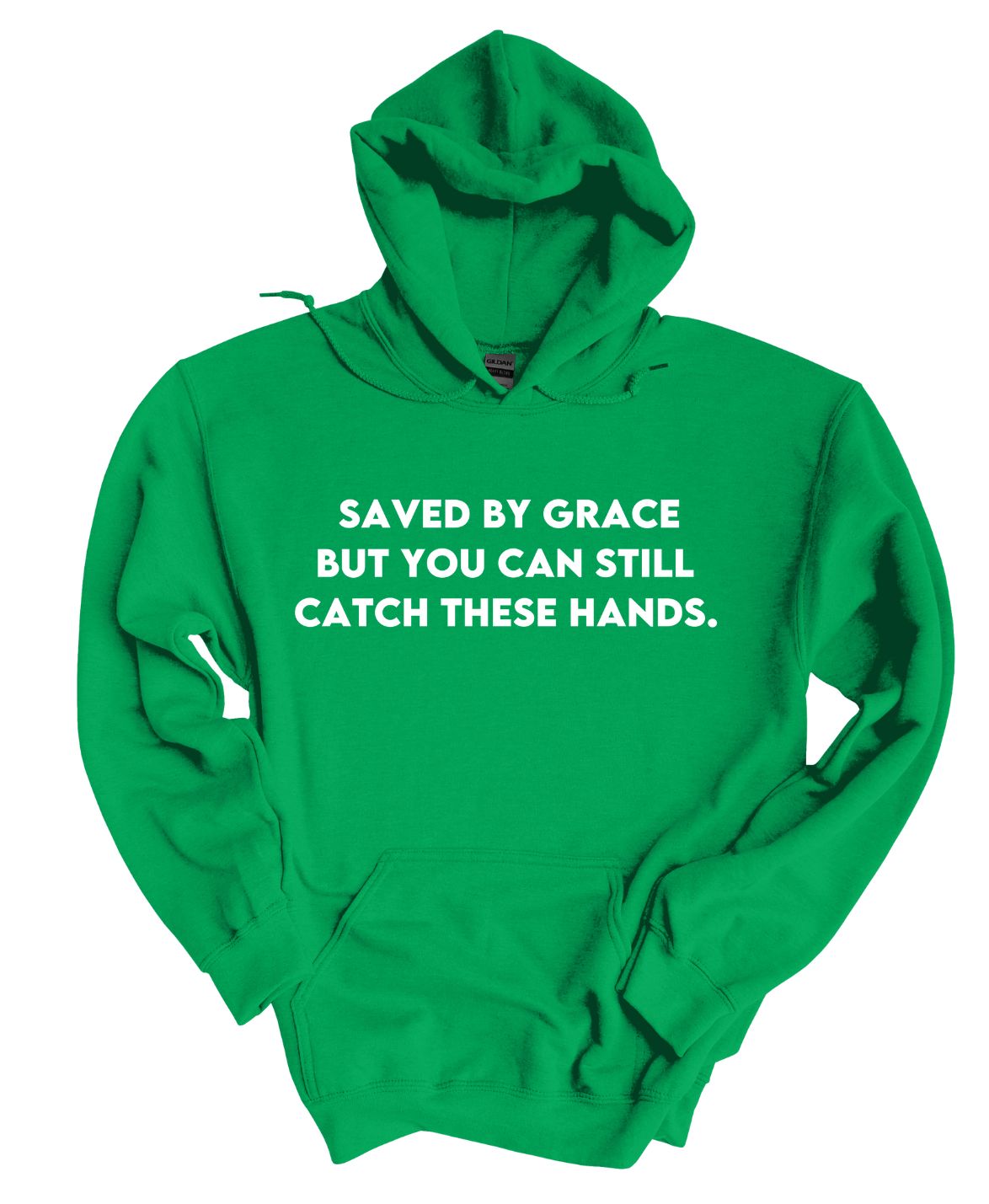 Save by grace- But you can still catch these hands Hoodie