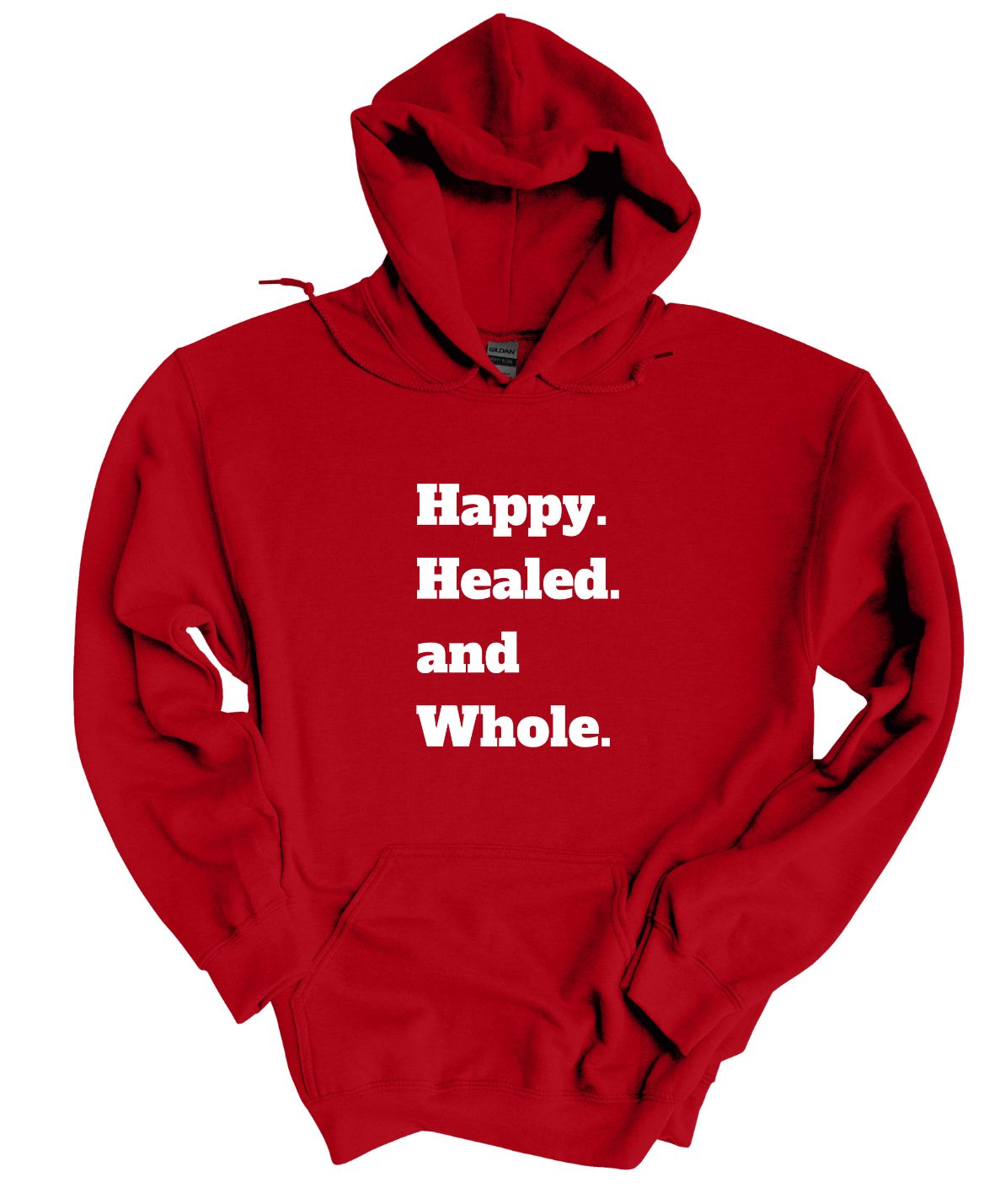 Happy Healed and Whole Hoodies