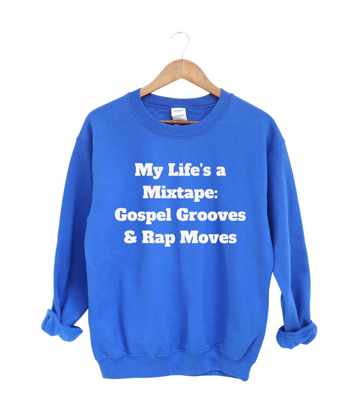 My Life is a Mix Tape Gospel Grooves and Rap Moves  Sweatshirt