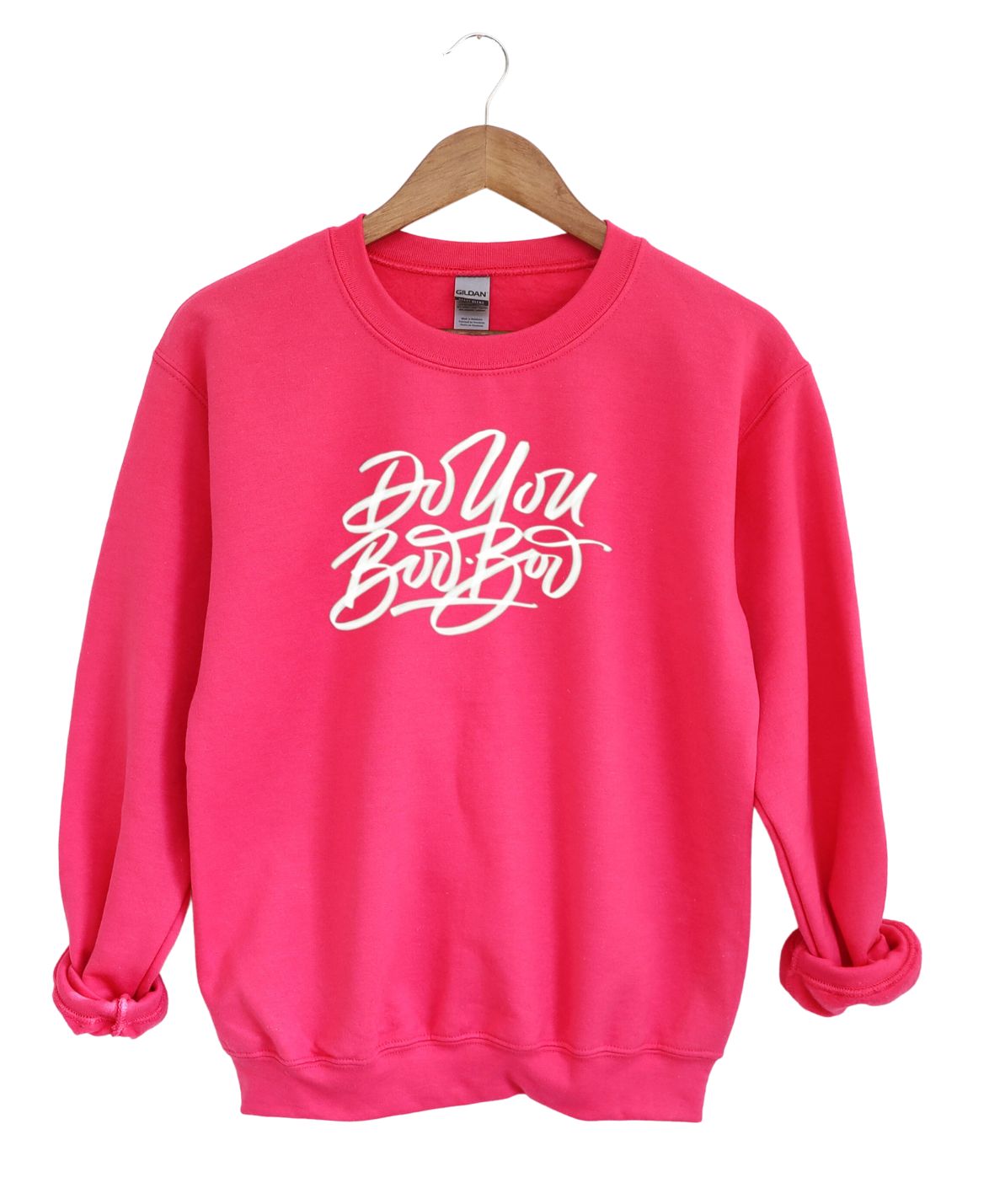 Do You Boo Boo  -Sweatshirt