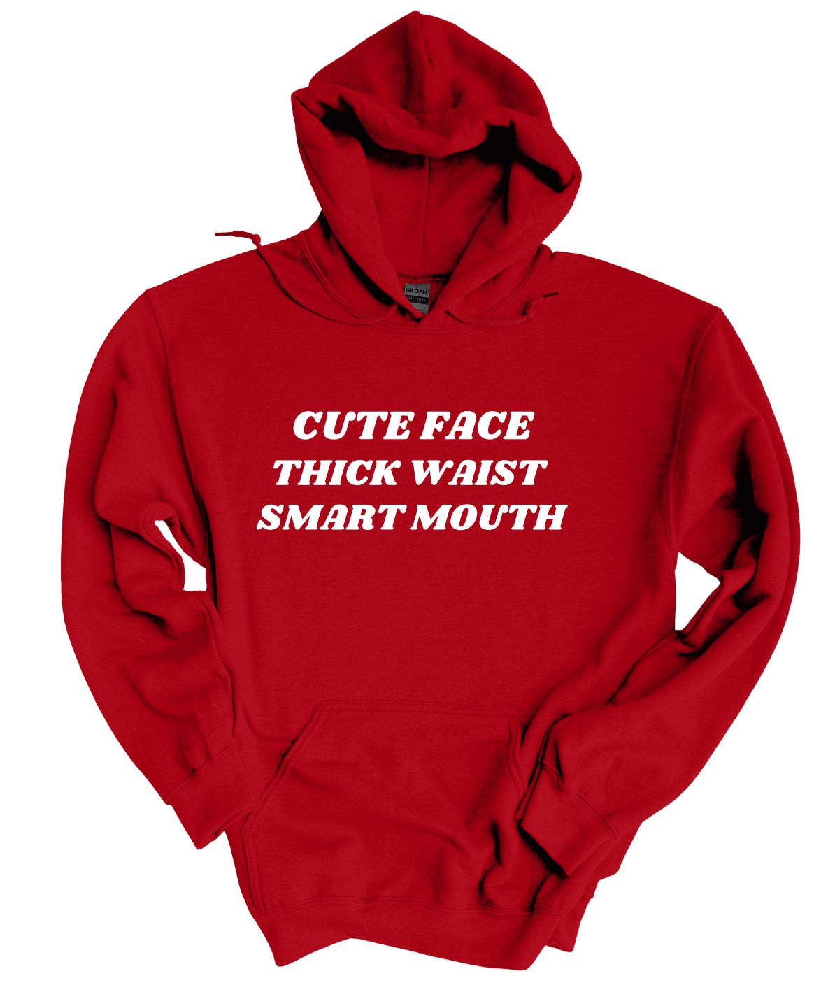 Cute Face, Thick Waste, Smart Mouth  Hoodie