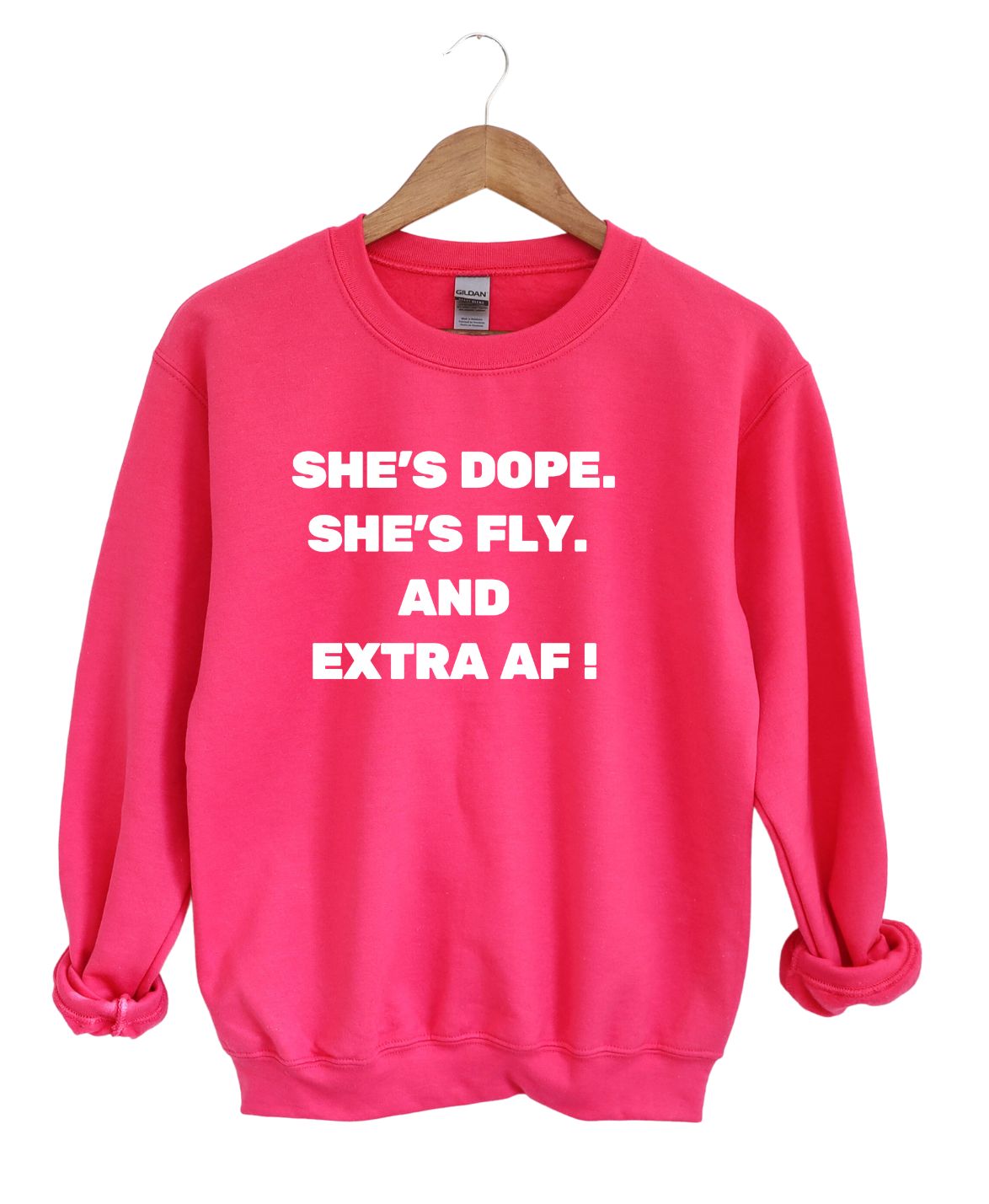 She's Dope' She's Fly And Extra AF  -Sweatshirt