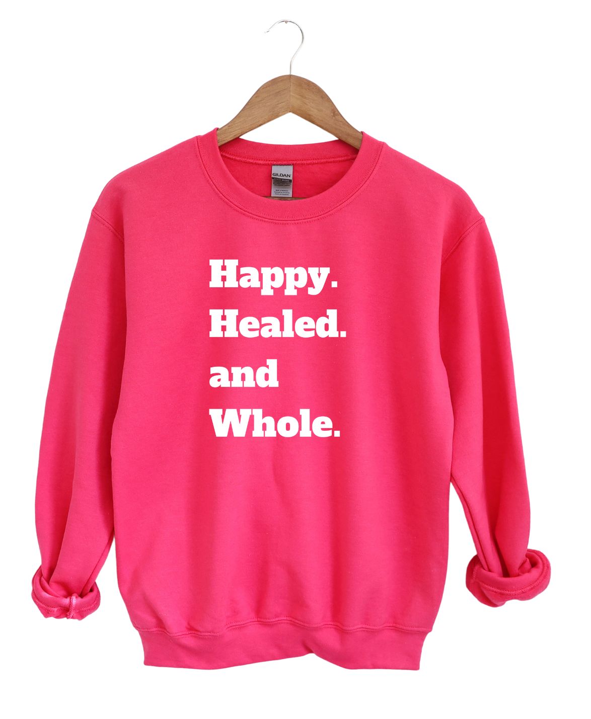 Happy Healed and Whole  -Sweatshirt