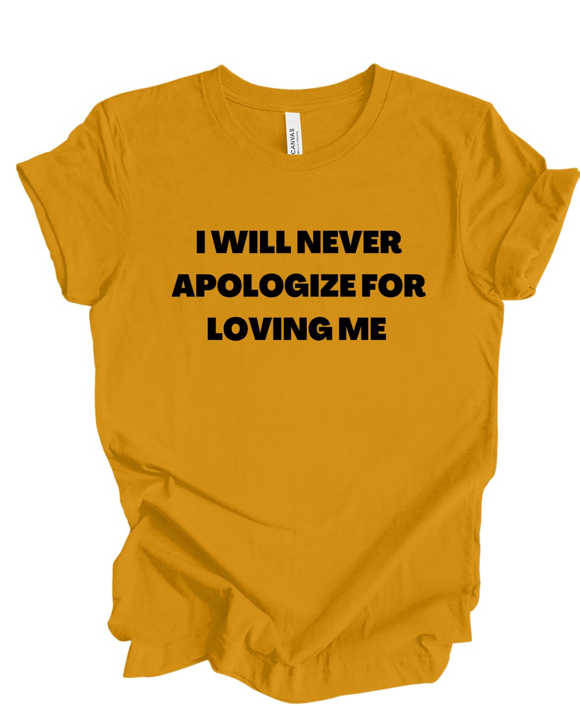 I Will Never Apologize For Loving Me T-Shirt