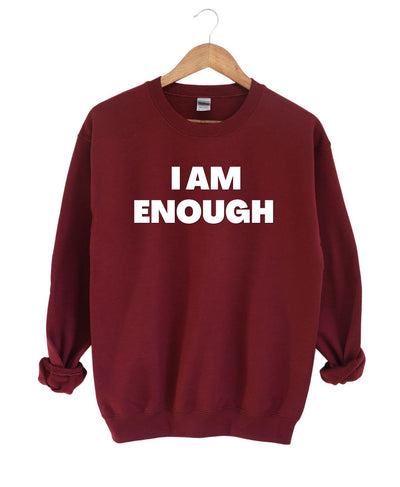 I'm Enough  -Sweatshirt