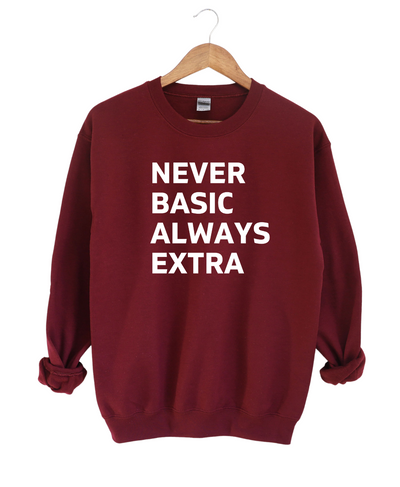 Never Basic Always Basic -Sweatshirt