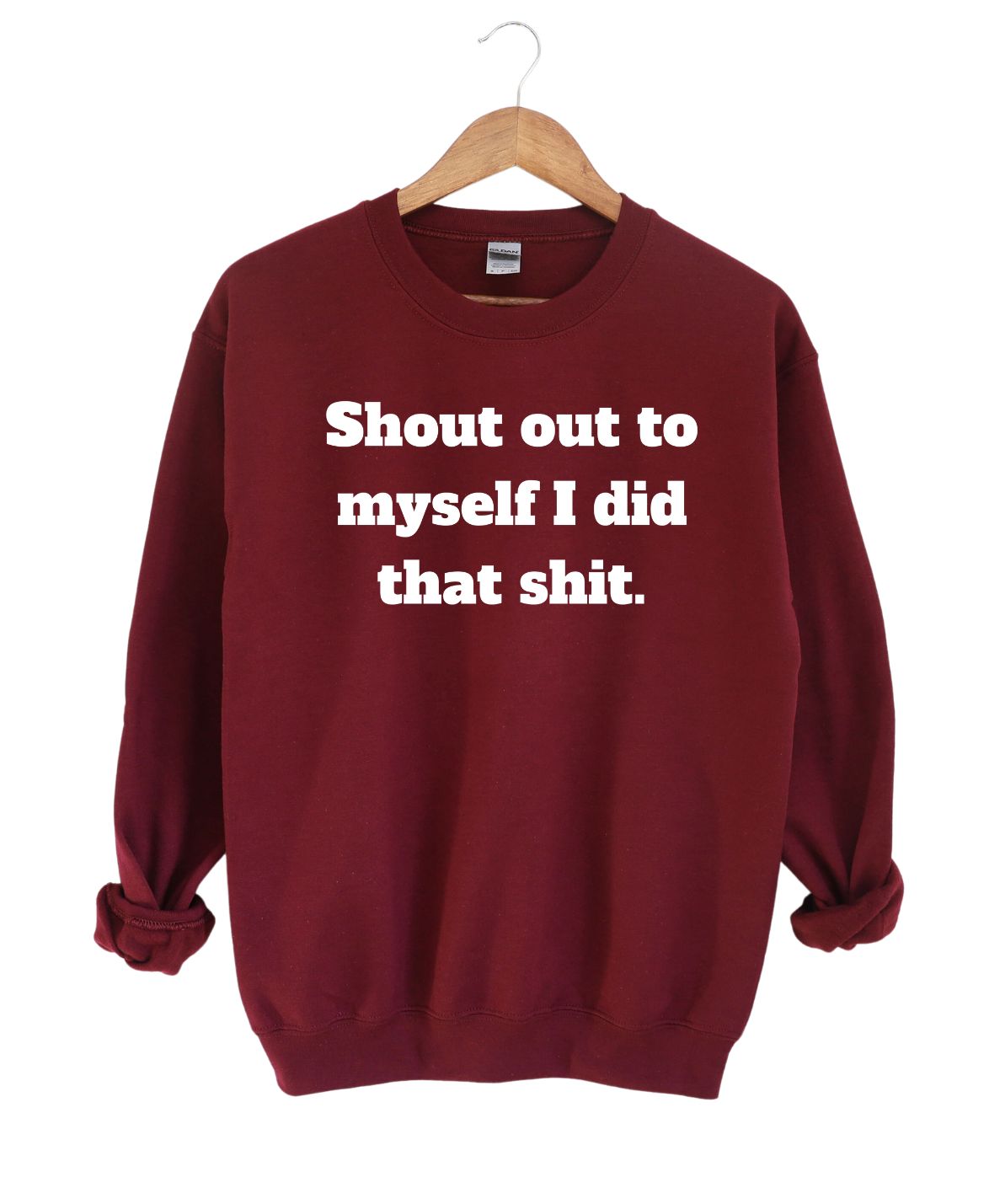 Shout out to myself I  did that-Sweatshirt