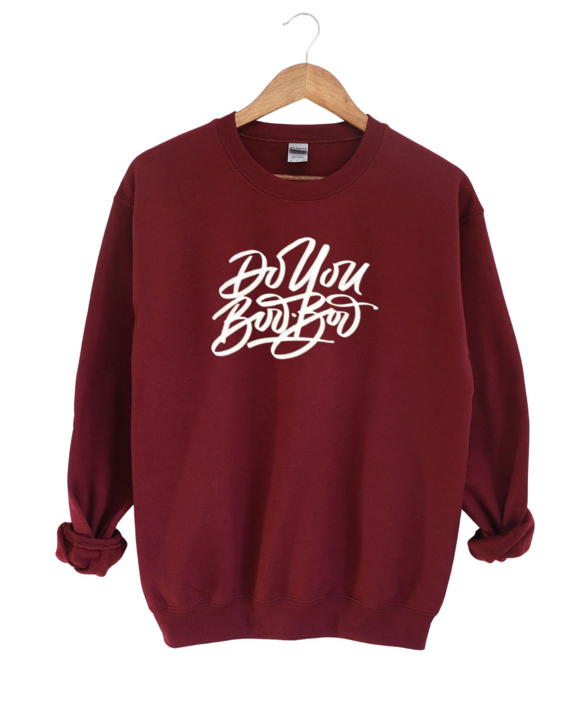 Do You Boo Boo  -Sweatshirt