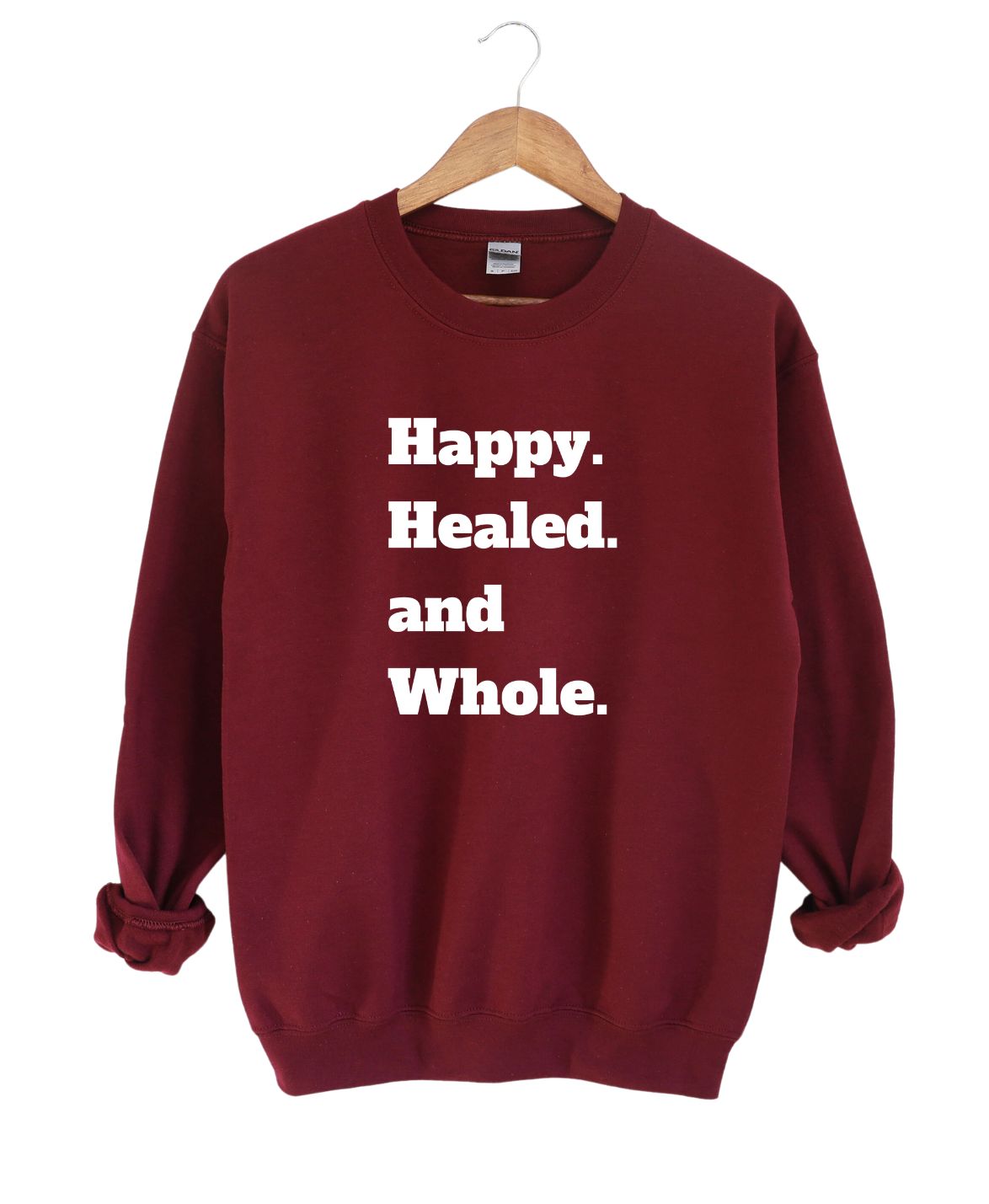 Happy Healed and Whole  -Sweatshirt