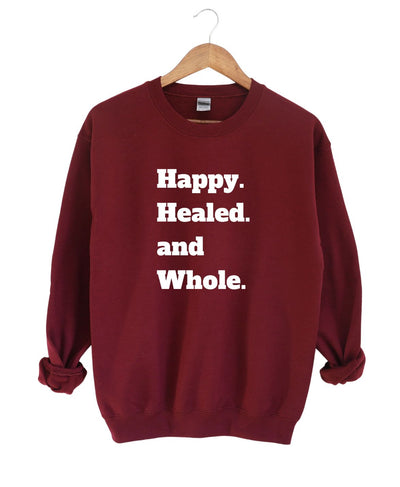 Happy Healed and Whole  -Sweatshirt