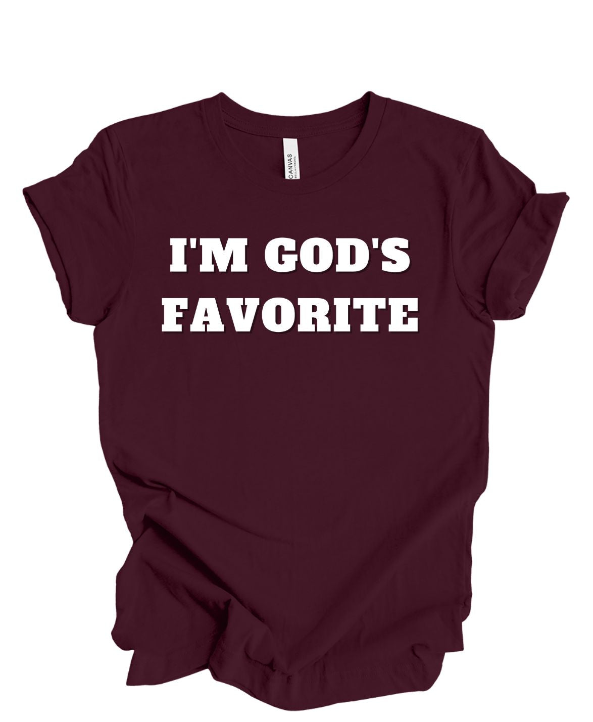 I'm God's Favorite T-shirt