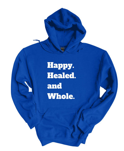 Happy Healed and Whole Hoodies