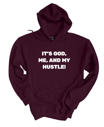 God Me and My Hustle  Hoodie