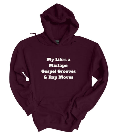 My Life is a Mix Tape Gospel Grooves and Rap Moves  Hoodie