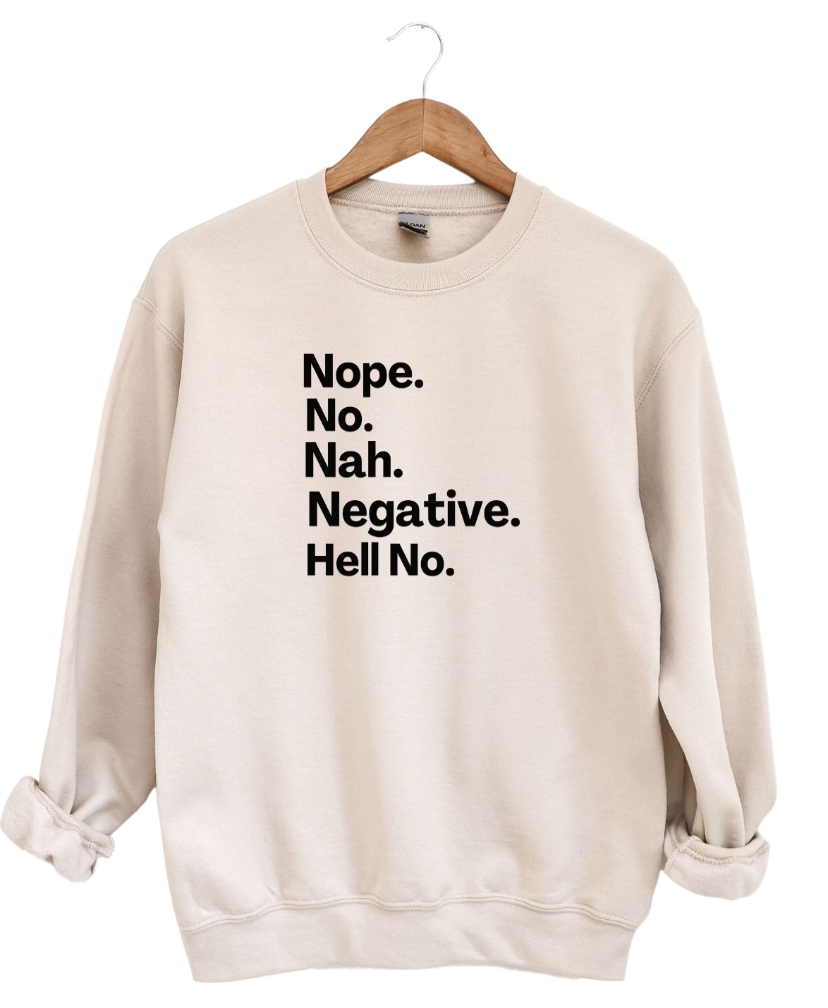 Nope, No, Nah, Negative ,Hell No  -Sweatshirt