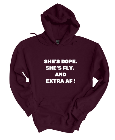 She Dope Fly and Extra AF Hoodie