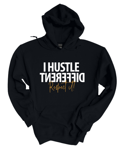 I Hustle Different Respect It   Hoodie