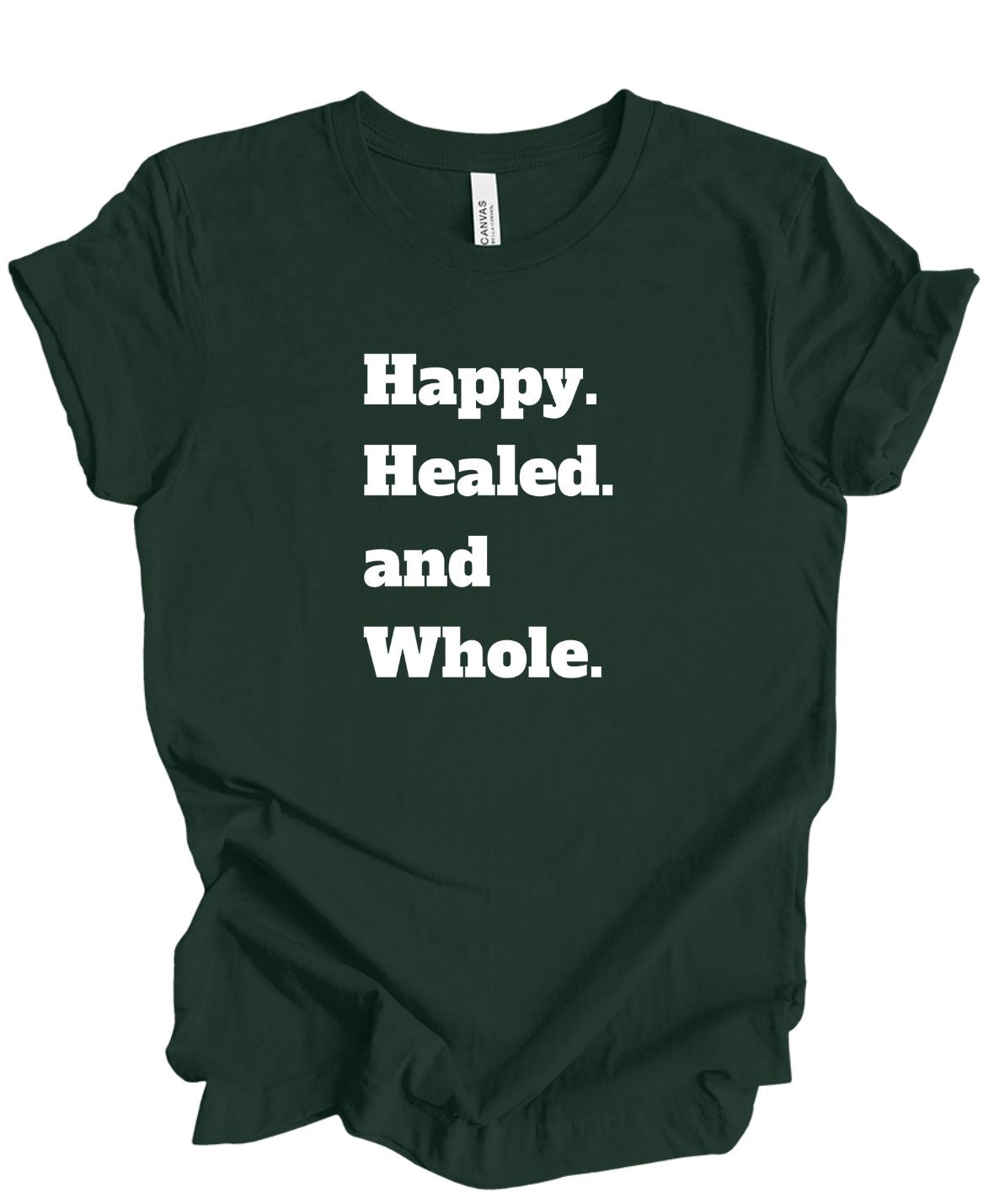 Happy, Healed and Whole T-Shirt