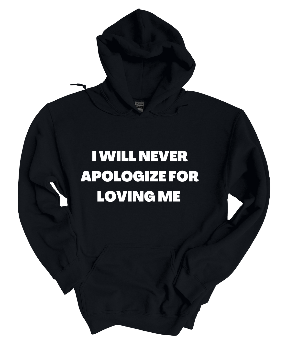 I Will never apologize  for loving me Hoodie