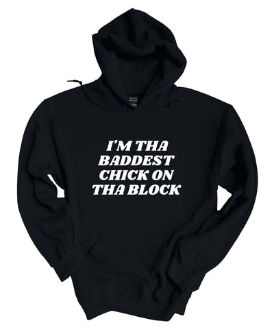 I'm The Baddest Chick On The Block  Hoodie