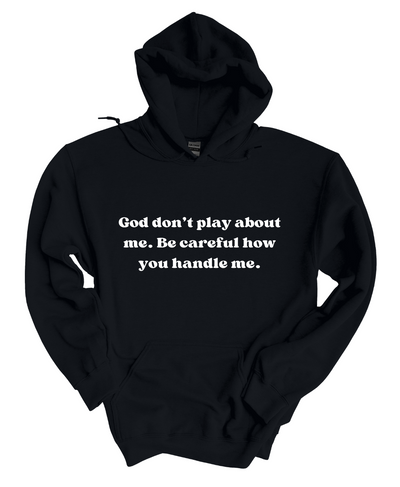 God Don't Play About Me  Hoodie