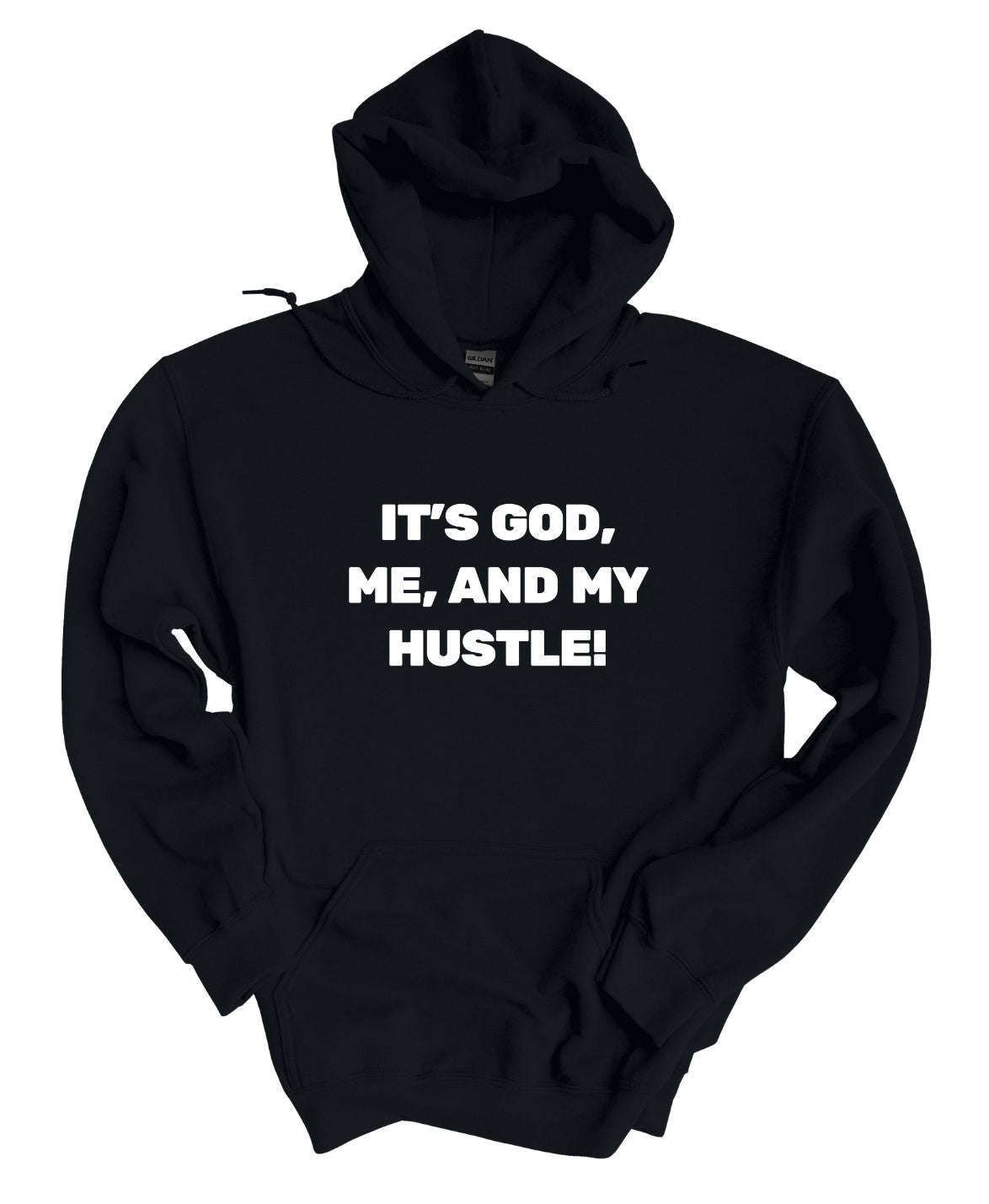 God Me and My Hustle  Hoodie