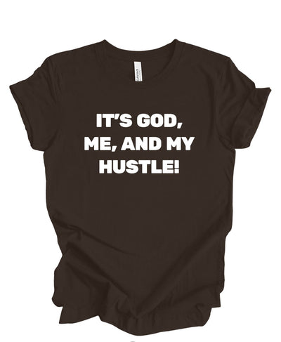 It's God Me & My Hustle T-Shirt