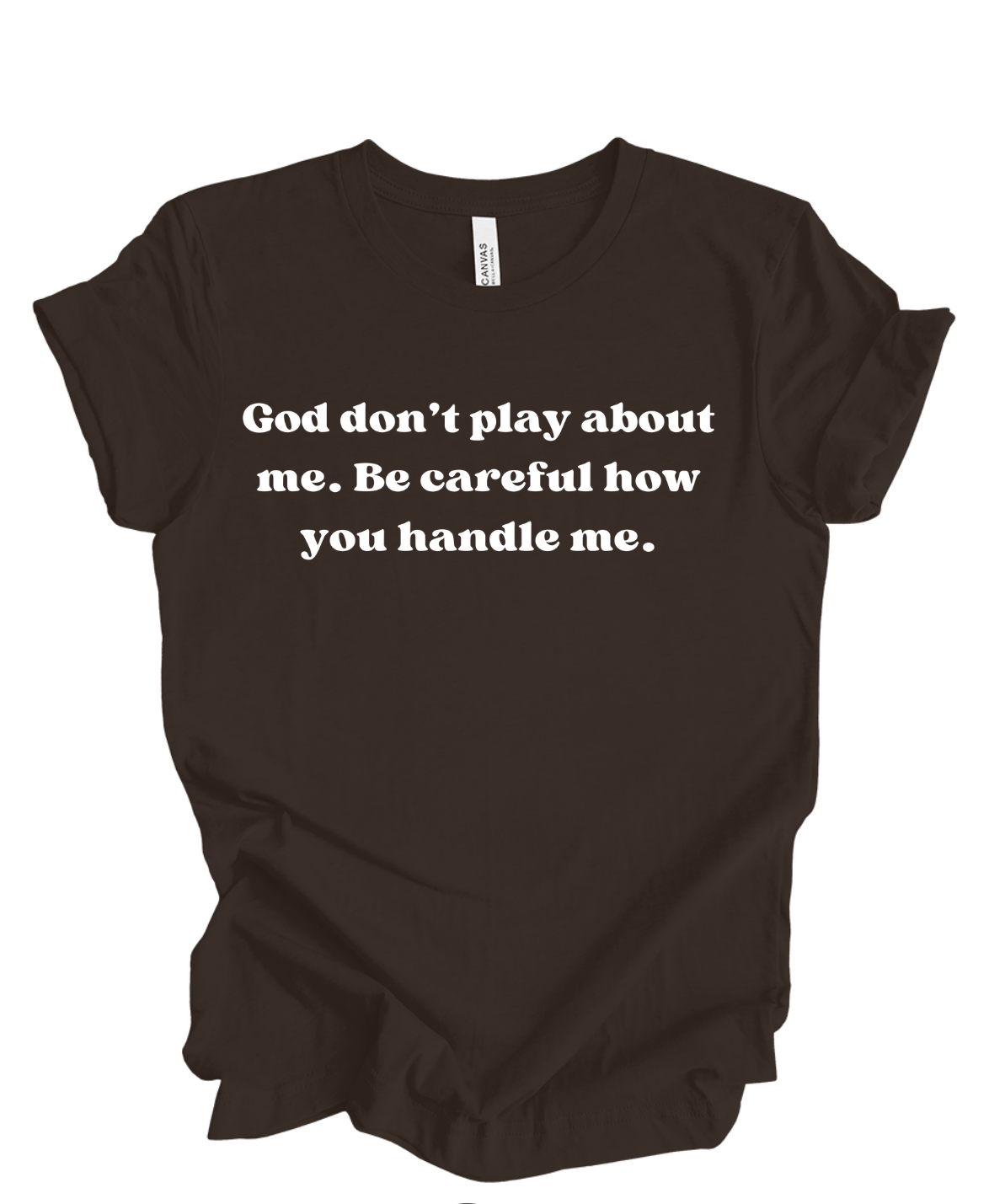 God Don't Play About Me- T Shirt