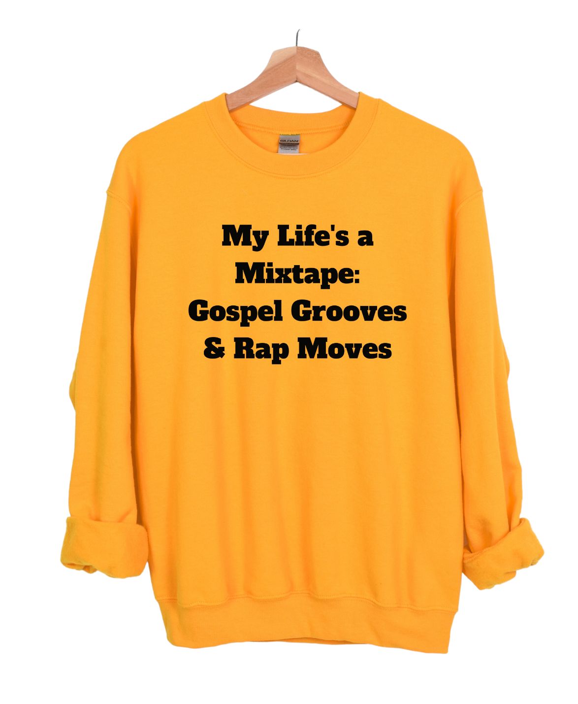 My Life is a Mix Tape Gospel Grooves and Rap Moves  Sweatshirt