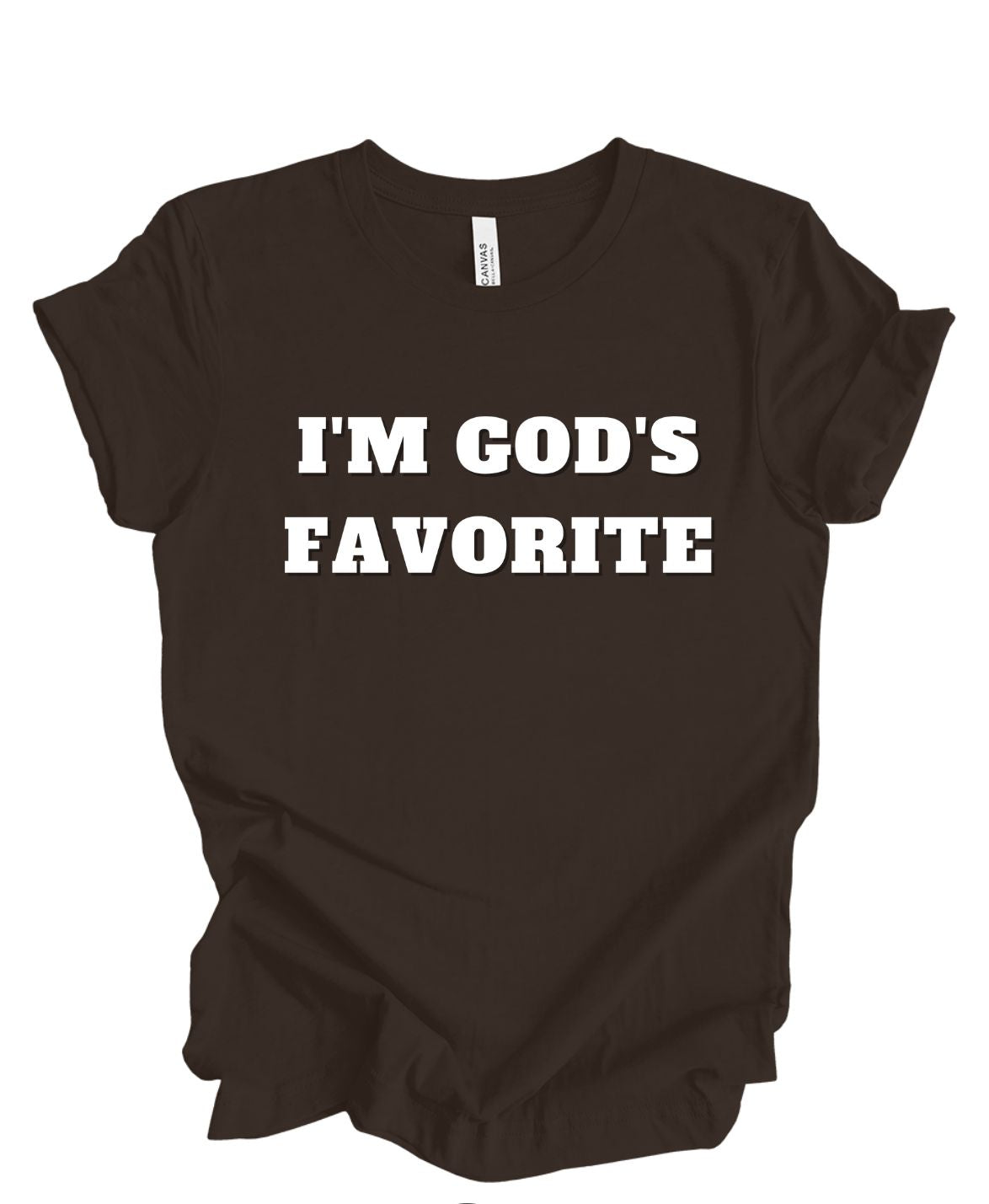 I'm God's Favorite T-shirt