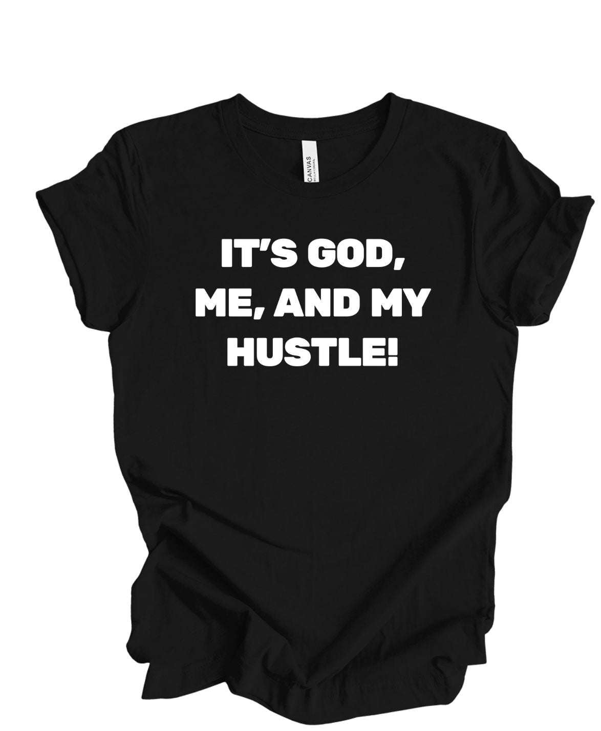 It's God Me & My Hustle T-Shirt