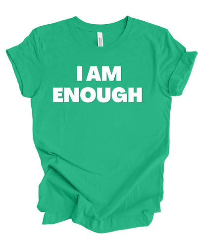 I am Enough T-Shirt