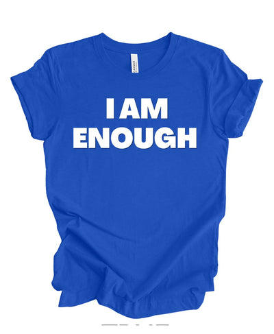 I am Enough T-Shirt