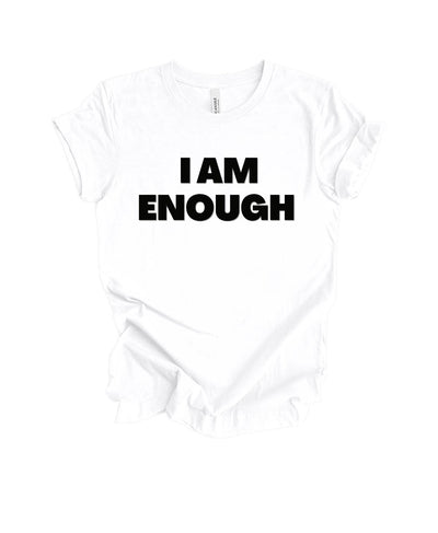 I am Enough T-Shirt