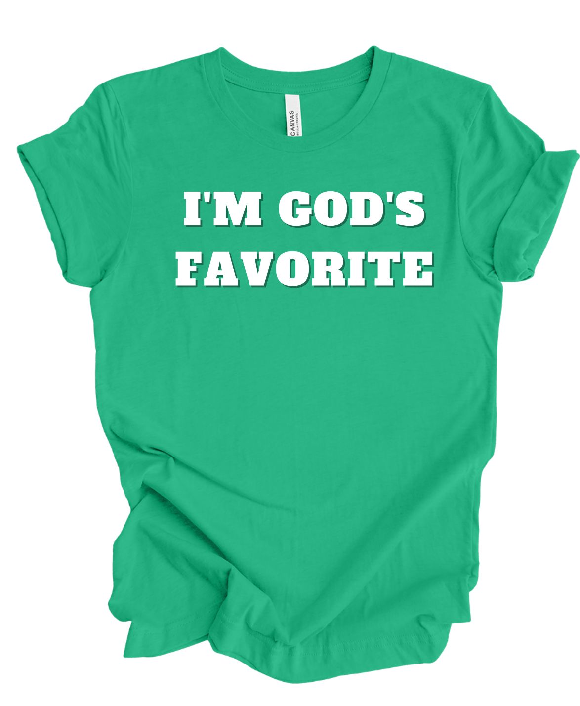 I'm God's Favorite T-shirt