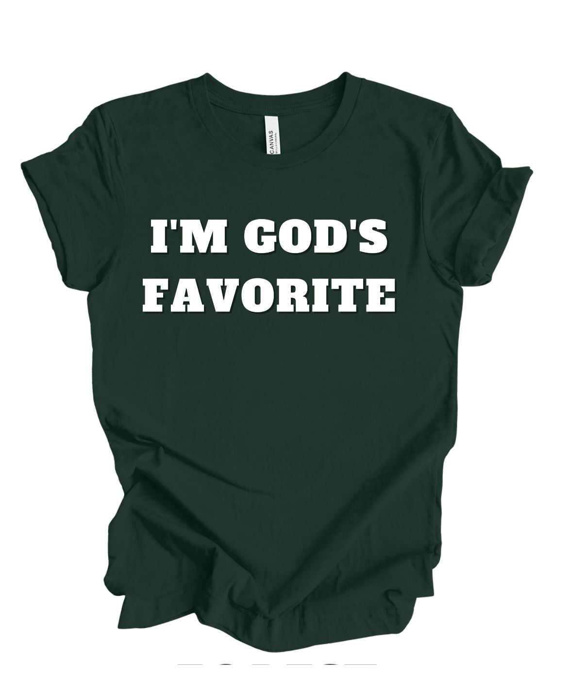 I'm God's Favorite T-shirt